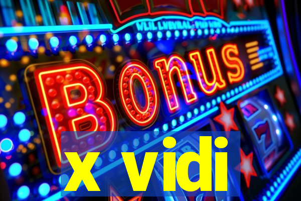 x vidi