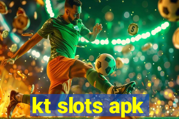 kt slots apk