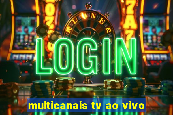 multicanais tv ao vivo