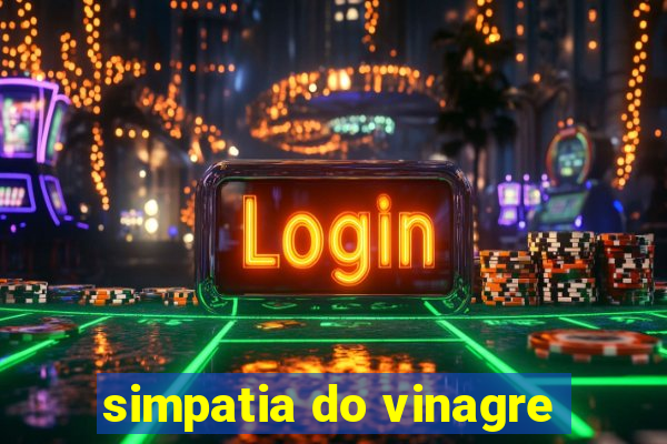 simpatia do vinagre