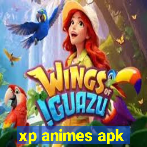 xp animes apk