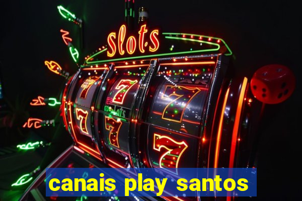 canais play santos
