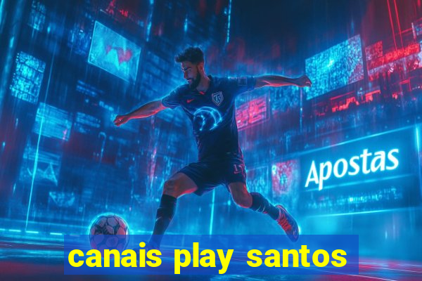 canais play santos