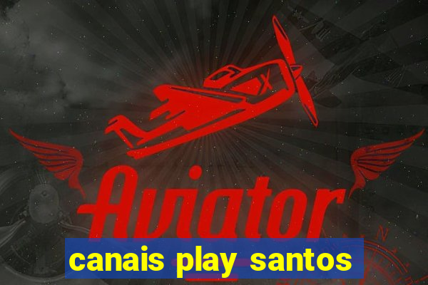 canais play santos