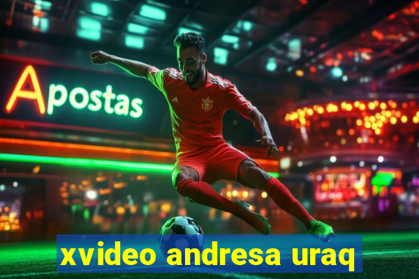 xvideo andresa uraq
