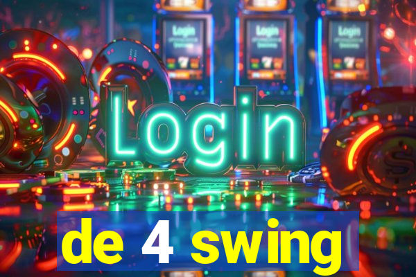 de 4 swing