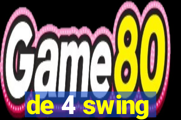 de 4 swing