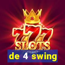de 4 swing