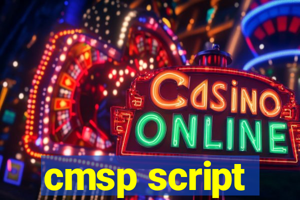 cmsp script