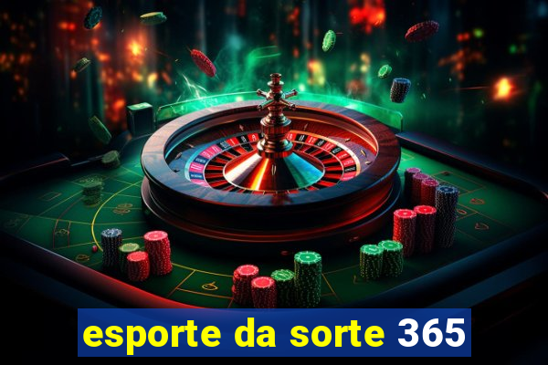 esporte da sorte 365