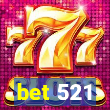 bet 521
