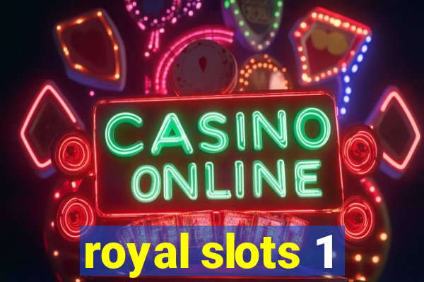 royal slots 1