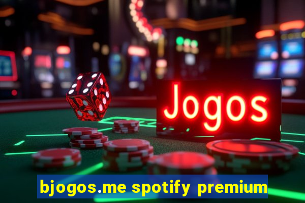 bjogos.me spotify premium