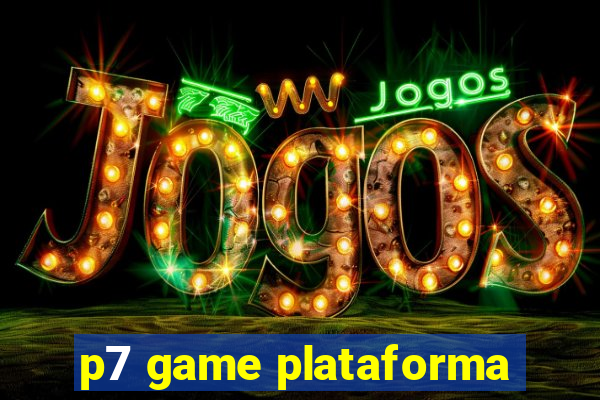 p7 game plataforma