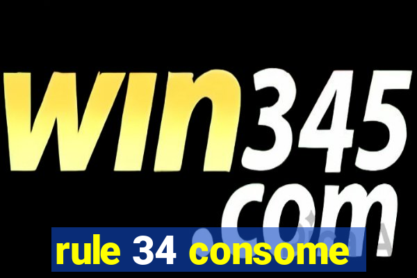 rule 34 consome