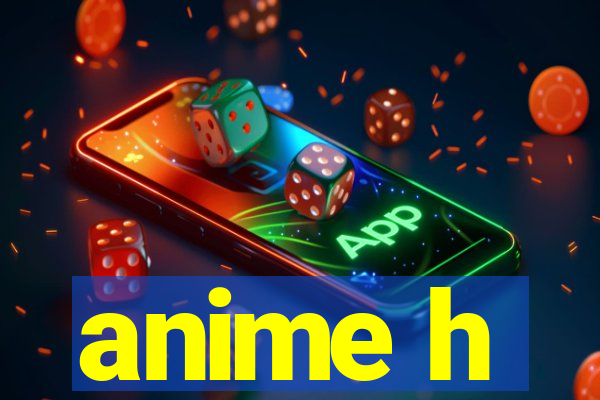 anime h