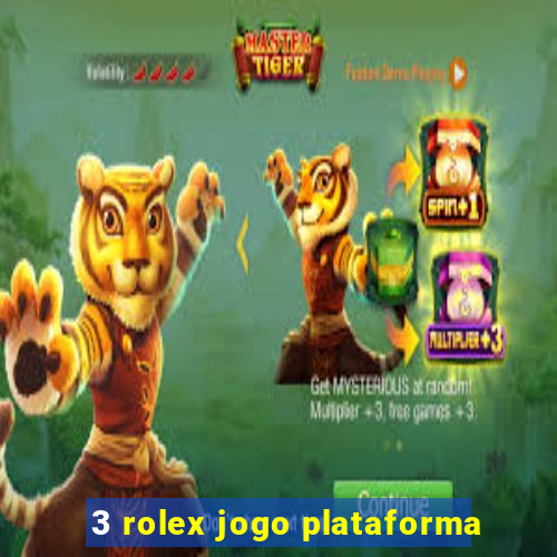 3 rolex jogo plataforma
