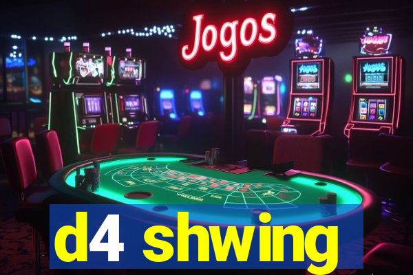 d4 shwing