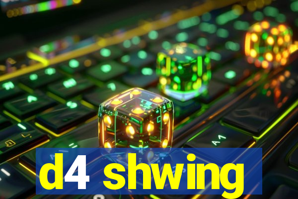 d4 shwing