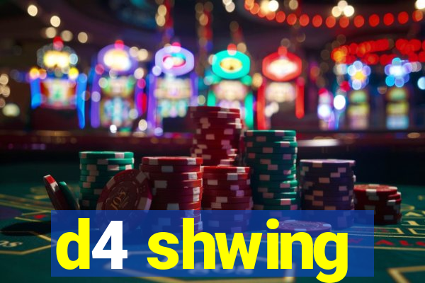 d4 shwing