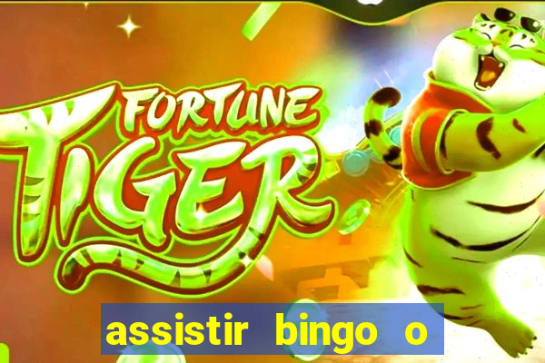 assistir bingo o rei das manhas filme completo dublado