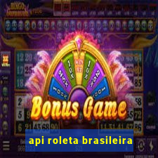 api roleta brasileira