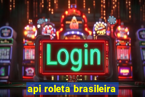 api roleta brasileira