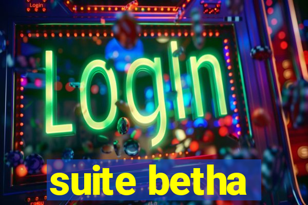 suite betha