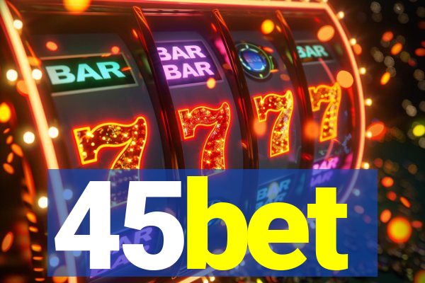 45bet