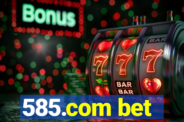 585.com bet