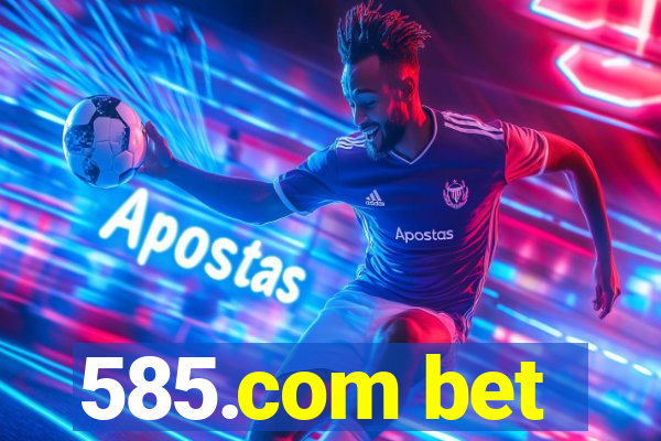 585.com bet