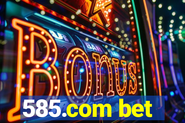 585.com bet