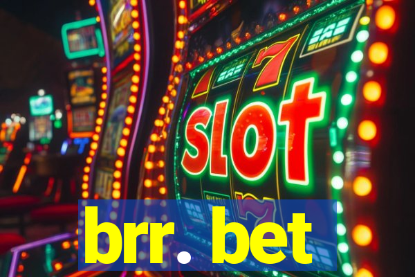 brr. bet