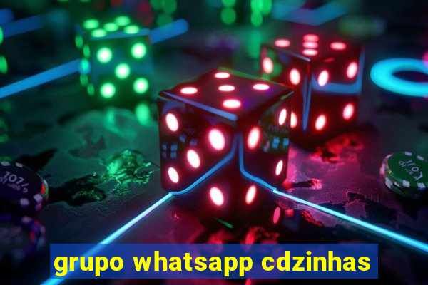 grupo whatsapp cdzinhas