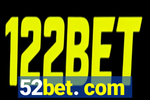 52bet. com