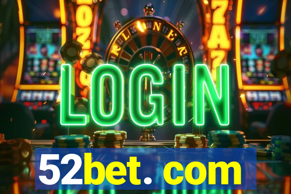 52bet. com