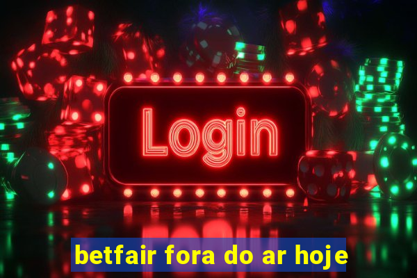 betfair fora do ar hoje