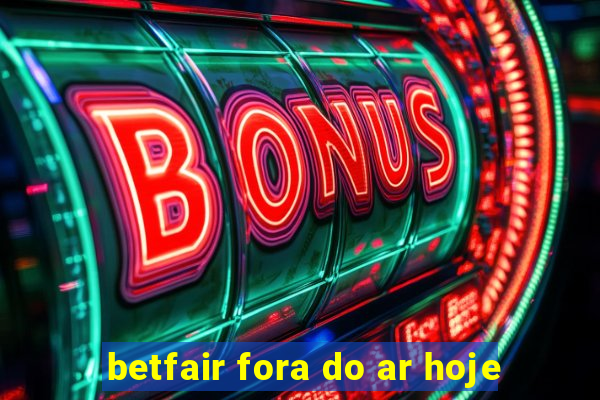 betfair fora do ar hoje