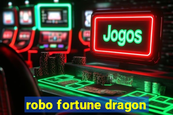robo fortune dragon