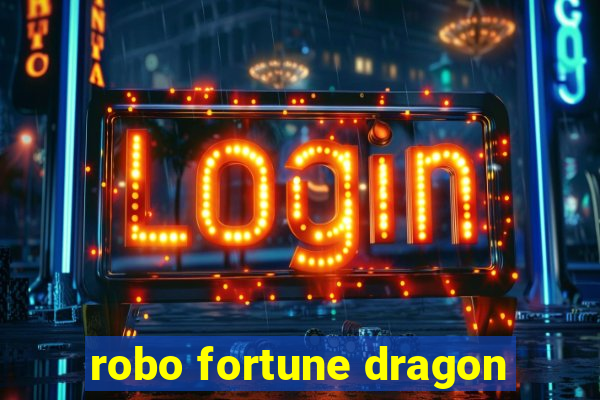 robo fortune dragon