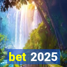 bet 2025