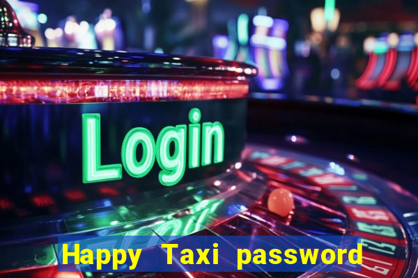 Happy Taxi password road 96 road 96 happy taxi security