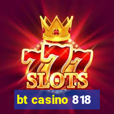 bt casino 818