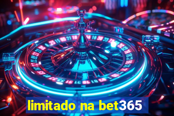 limitado na bet365