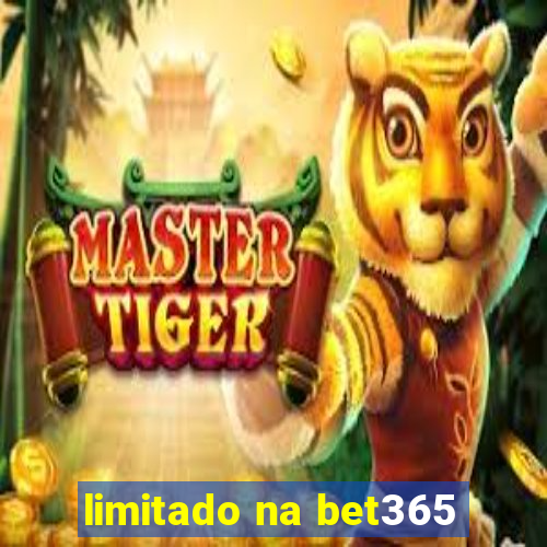 limitado na bet365