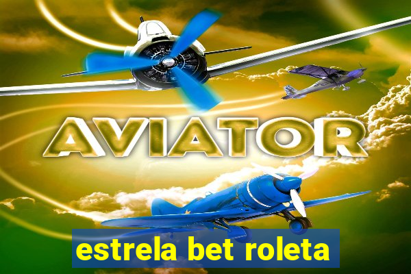 estrela bet roleta