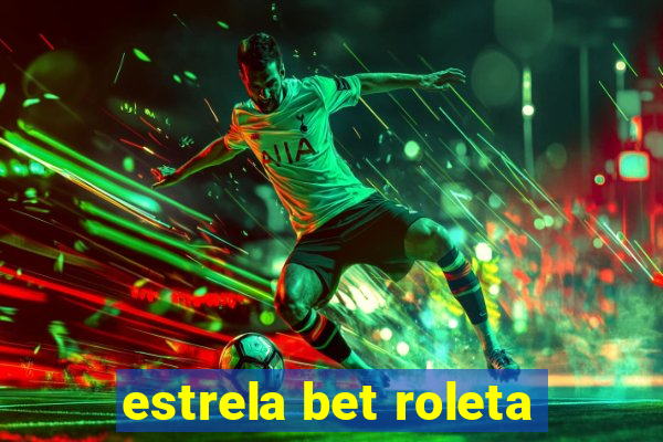 estrela bet roleta