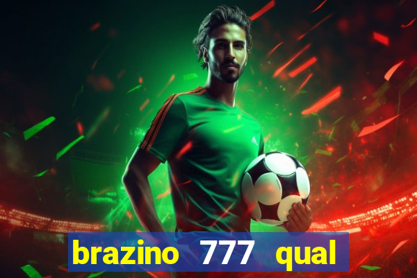 brazino 777 qual melhor jogo