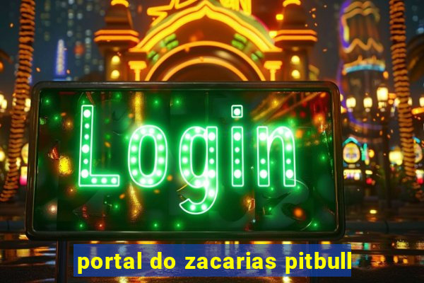 portal do zacarias pitbull
