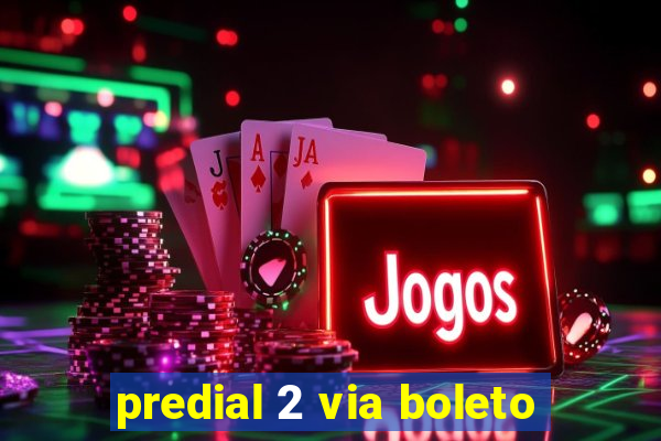 predial 2 via boleto